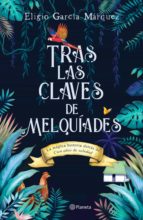 TRAS LAS CLAVES DE MELQUÍADES TRAS LAS CLAVES DE MELQUÍADES