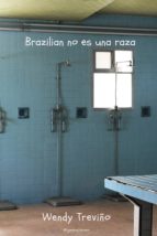BRAZILIAN NO ES UNA RAZA BRAZILIAN NO ES UNA RAZA
