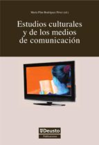 ESTUDIOS CULTURALES Y DE LOS MEDIOS DE COMUNICACIÓN ESTUDIOS CULTURALES Y DE LOS MEDIOS DE COMUNICACIÓN