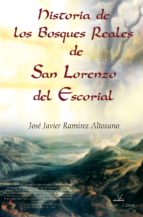 HISTORIA DE LOS BOSQUES REALES DE SAN LORENZO DEL ESCORIAL