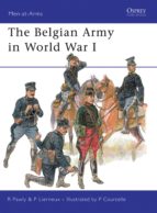 THE BELGIAN ARMY IN WORLD WAR I THE BELGIAN ARMY IN WORLD WAR I