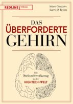 DAS ÜBERFORDERTE GEHIRN DAS ÜBERFORDERTE GEHIRN