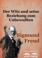 DER WITZ UND SEINE BEZIEHUNG ZUM UNBEWUßTEN DER WITZ UND SEINE BEZIEHUNG ZUM UNBEWUßTEN