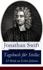 Tagebuch für Stella: 65 Briefe an Esther Johnson (Vollständige deutsche Ausgabe)