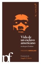 VIDA DE UN ESCLAVO AMERICANO ESCRITA POR EL MISMO VIDA DE UN ESCLAVO AMERICANO ESCRITA POR EL MISMO