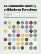 LA ECONOMÍA SOCIAL Y SOLIDARIA EN BARCELONA LA ECONOMÍA SOCIAL Y SOLIDARIA EN BARCELONA