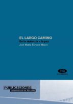 EL LARGO CAMINO EL LARGO CAMINO