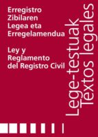 ERREGISTRO ZIBILAREN LEGEA ETA ERREGELAMENDUA/LEY Y REGLAMENTO DEL REGISTRO CIVIL ERREGISTRO ZIBILAREN LEGEA ETA ERREGELAMENDUA/LEY Y REGLAMENTO DEL REGISTRO CIVIL
