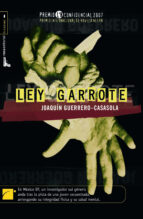LEY GARROTE LEY GARROTE