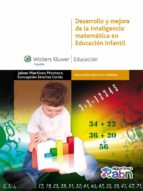 DESARROLLO Y MEJORA DE LA INTELIGENCIA MATEMÁTICA EN EDUCACIÓN INFANTIL DESARROLLO Y MEJORA DE LA INTELIGENCIA MATEMÁTICA EN EDUCACIÓN INFANTIL