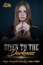 Given To The Darkness