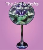 THE ARTS & CRAFTS MOVEMENT THE ARTS & CRAFTS MOVEMENT