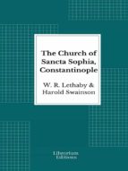 The Church of Sancta Sophia, Constantinople - 1894- Illustrated Edition