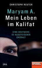 MARYAM A.: MEIN LEBEN IM KALIFAT MARYAM A.: MEIN LEBEN IM KALIFAT