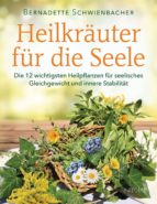 HEILKRÄUTER FÜR DIE SEELE HEILKRÄUTER FÜR DIE SEELE