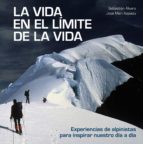 LA VIDA EN EL LÍMITE DE LA VIDA LA VIDA EN EL LÍMITE DE LA VIDA