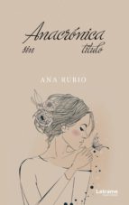 ANACRÓNICA SIN TÍTULO ANACRÓNICA SIN TÍTULO