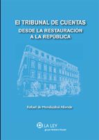 EL TRIBUNAL DE CUENTAS DESDE LA RESTAURACIÓN A LA REPÚBLICA EL TRIBUNAL DE CUENTAS DESDE LA RESTAURACIÓN A LA REPÚBLICA