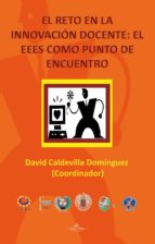 EL RETO EN LA INNOVACIÓN DOCENTE: EL EEES COMO PUNTO DE ENCUENTRO