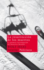LA RESURRECCIÓN DE LOS MUERTOS LA RESURRECCIÓN DE LOS MUERTOS