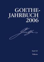 GOETHE-JAHRBUCH 123, 2006 GOETHE-JAHRBUCH 123, 2006
