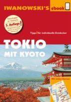 TOKIO MIT KYOTO ? REISEFÜHRER VON IWANOWSKI TOKIO MIT KYOTO ? REISEFÜHRER VON IWANOWSKI