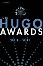 DIE HUGO AWARDS 2001 ? 2017 DIE HUGO AWARDS 2001 ? 2017