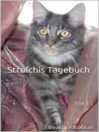 STROLCHIS TAGEBUCH (TEIL 11) STROLCHIS TAGEBUCH (TEIL 11)