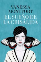 EL SUEÑO DE LA CRISÁLIDA EL SUEÑO DE LA CRISÁLIDA