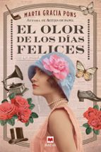 EL OLOR DE LOS DÍAS FELICES EL OLOR DE LOS DÍAS FELICES