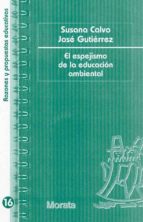 EL ESPEJISMO DE LA EDUCACIÓN AMBIENTAL EL ESPEJISMO DE LA EDUCACIÓN AMBIENTAL