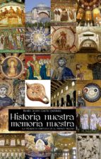 Historia nuestra, memoria nuestra