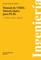 MANUAL DE VHDL: SÍNTESIS LÓGICA PARA PLDS MANUAL DE VHDL: SÍNTESIS LÓGICA PARA PLDS