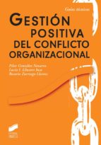 GESTIÓN POSITIVA DEL CONFLICTO ORGANIZACIONAL GESTIÓN POSITIVA DEL CONFLICTO ORGANIZACIONAL