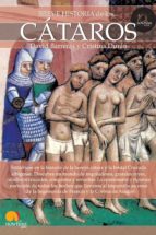 BREVE HISTORIA DE LOS CÁTAROS BREVE HISTORIA DE LOS CÁTAROS