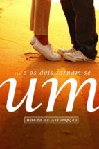 E OS DOIS TORNAM-SE UM E OS DOIS TORNAM-SE UM