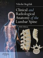 CLINICAL AND RADIOLOGICAL ANATOMY OF THE LUMBAR SPINE E-BOOK CLINICAL AND RADIOLOGICAL ANATOMY OF THE LUMBAR SPINE E-BOOK