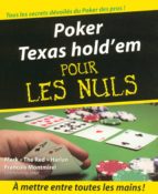 POKER TEXAS HOLD'EM POUR LES NULS POKER TEXAS HOLD'EM POUR LES NULS