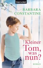 KLEINER TOM, WAS NUN? KLEINER TOM, WAS NUN?