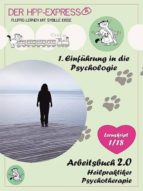 ARBEITSBUCH 2.0 - HEILPRAKTIKER PSYCHOTHERAPIE: 1. SKRIPT ARBEITSBUCH 2.0 - HEILPRAKTIKER PSYCHOTHERAPIE: 1. SKRIPT