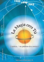 LA MAGIA ERES TÚ LA MAGIA ERES TÚ