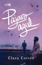 PÁJARO AZUL PÁJARO AZUL