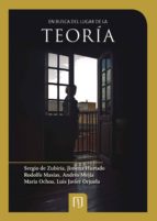 EN BUSCA DEL LUGAR DE LA TEORÍA EN BUSCA DEL LUGAR DE LA TEORÍA