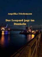DER LEOPARD JAGT IM DUNKELN DER LEOPARD JAGT IM DUNKELN