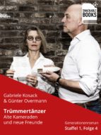 TRÜMMERTÄNZER STAFFEL 1, FOLGE 4: ALTE KAMERADEN UND NEUE FREUNDE TRÜMMERTÄNZER STAFFEL 1, FOLGE 4: ALTE KAMERADEN UND NEUE FREUNDE
