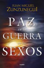 PAZ EN LA GUERRA DE LOS SEXOS PAZ EN LA GUERRA DE LOS SEXOS