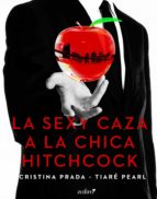 LA SEXY CAZA A LA CHICA HITCHCOCK LA SEXY CAZA A LA CHICA HITCHCOCK