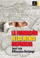 LA FORMACIÓN DE LOS REINOS HISPÁNICOS LA FORMACIÓN DE LOS REINOS HISPÁNICOS