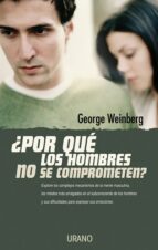 ¿POR QUÉ LOS HOMBRES NO SE COMPROMETEN? ¿POR QUÉ LOS HOMBRES NO SE COMPROMETEN?