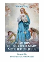 Memoirs of Beloved Mary Mother of Jesus